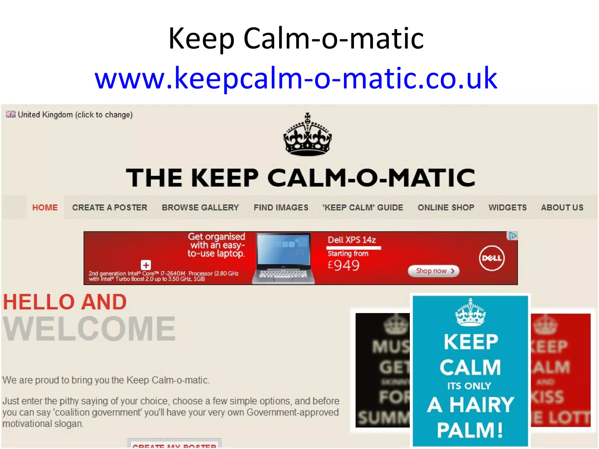 Keep Calm-o-matic
www.keepcalm-o-matic.co.uk
 