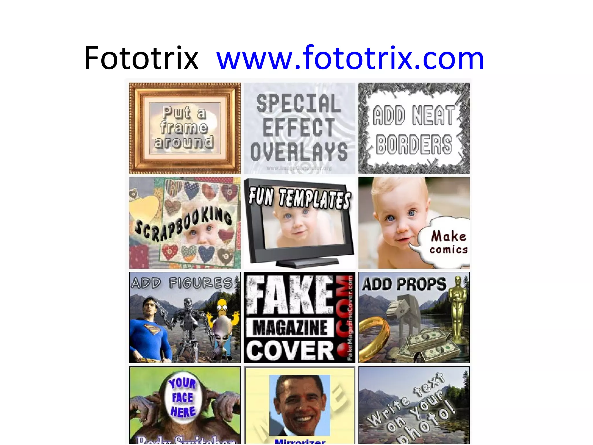 Fototrix www.fototrix.com
 