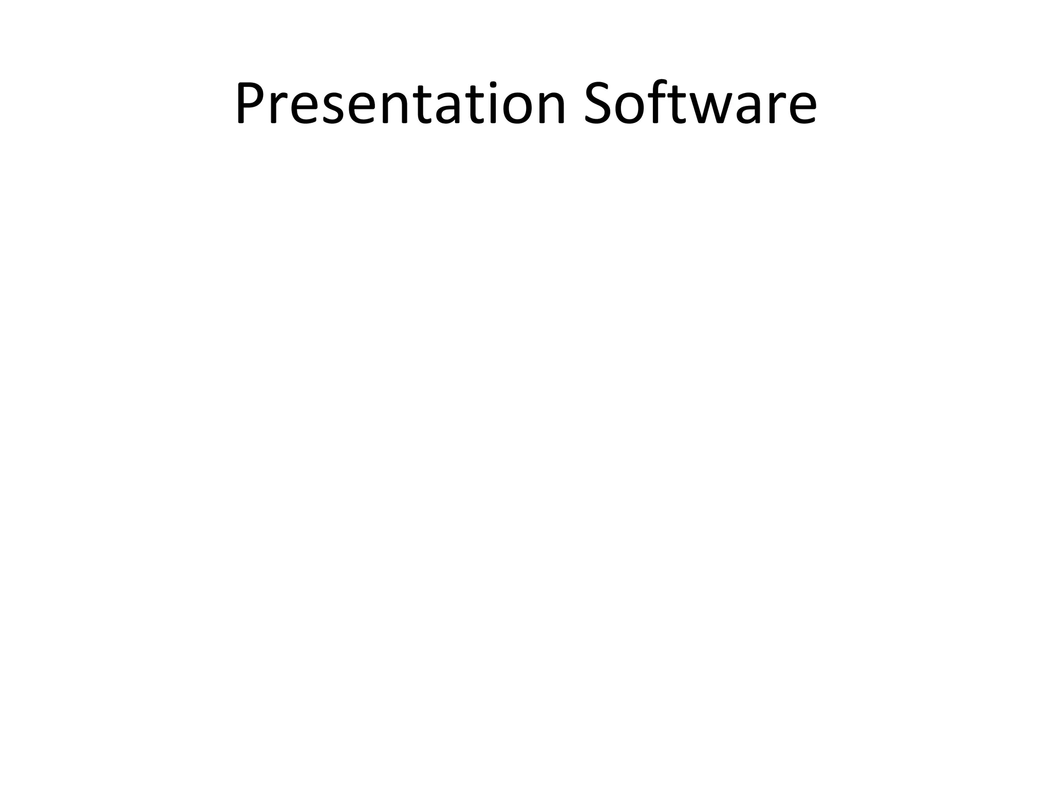 Presentation Software
 