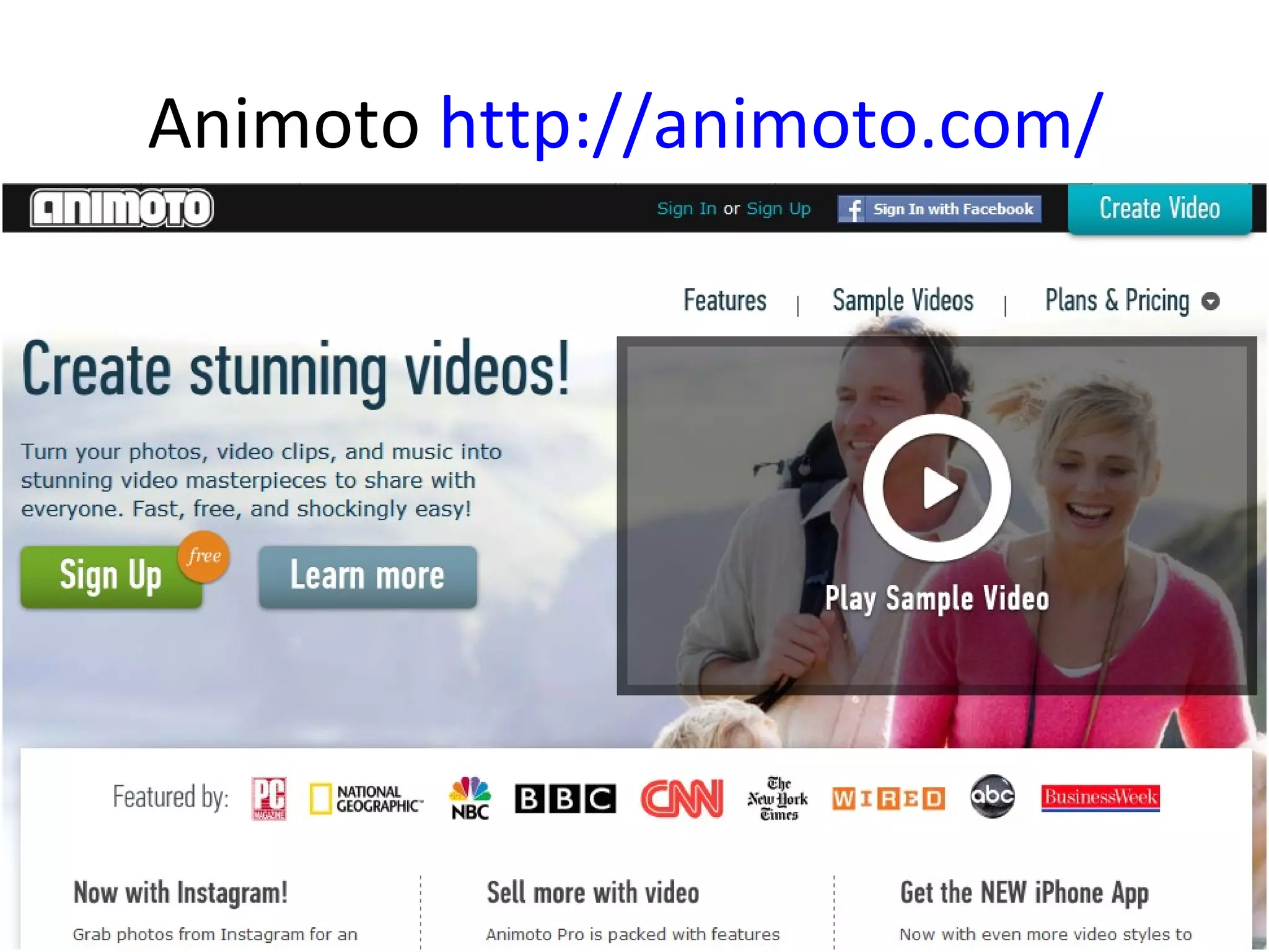 Animoto http://animoto.com/
 
