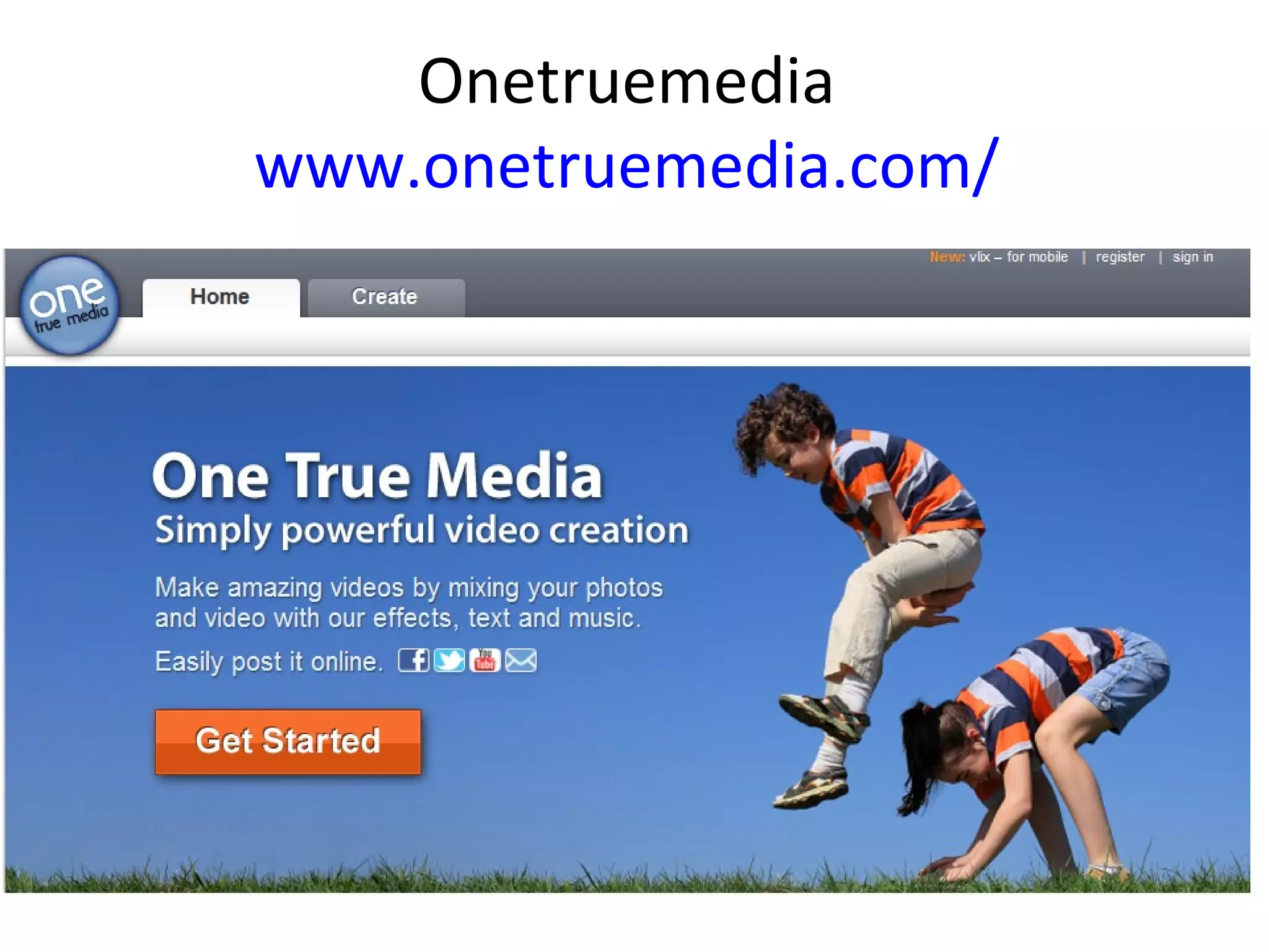 Onetruemedia
www.onetruemedia.com/
 