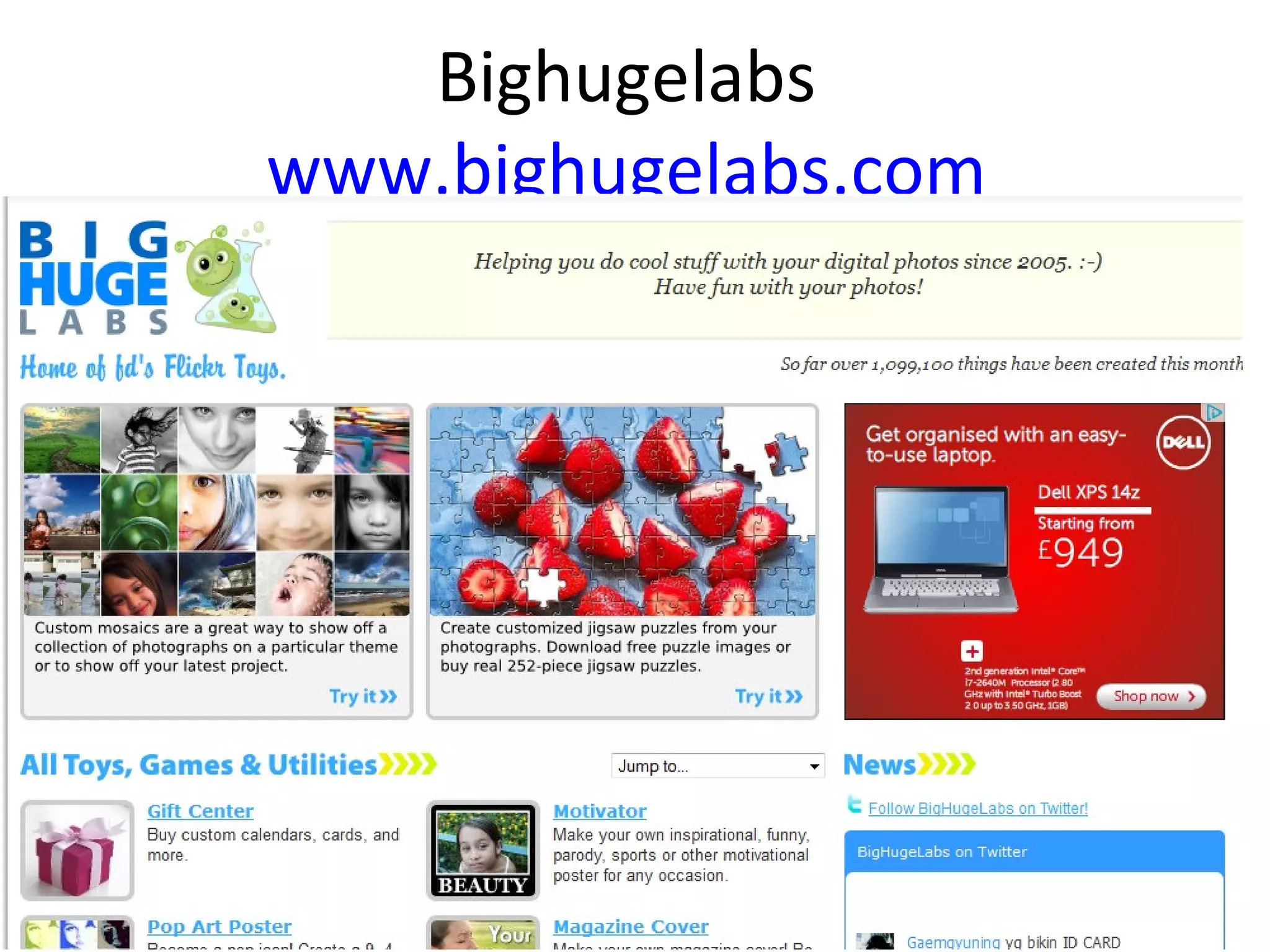 Bighugelabs
www.bighugelabs.com
 
