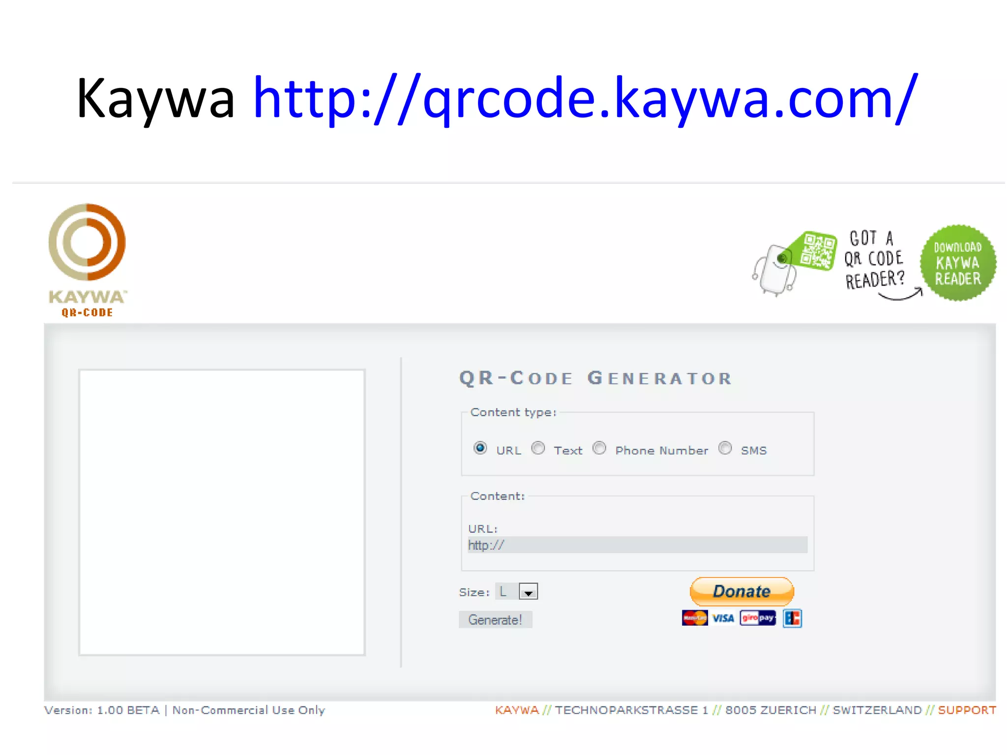 Kaywa http://qrcode.kaywa.com/
 