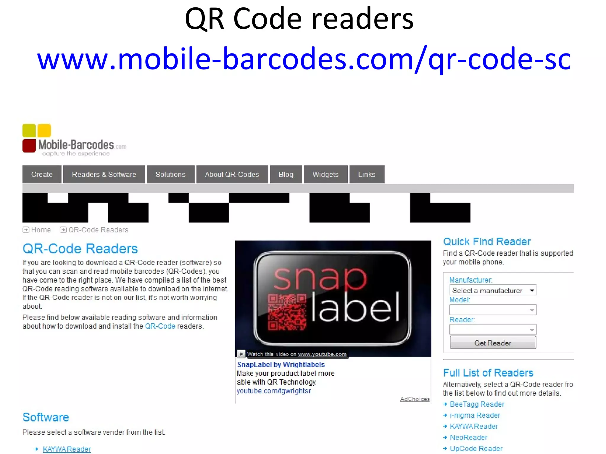 QR Code readers
www.mobile-barcodes.com/qr-code-softw
 