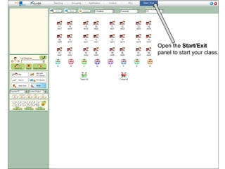 Open theStart/Exitpanel tostartyourclass. 
