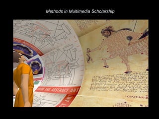 Methods in Multimedia Scholarship 