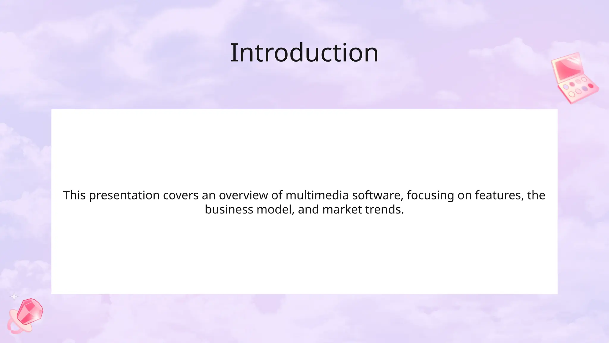 Introduction
This presentation covers an overview of multimedia software, focusing on features, the
business model, and market trends.
 