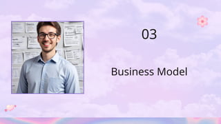 Business Model
03
 