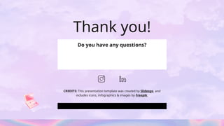 CREDITS: This presentation template was created by Slidesgo, and
includes icons, infographics & images by Freepik
Thank you!
Do you have any questions?
 
