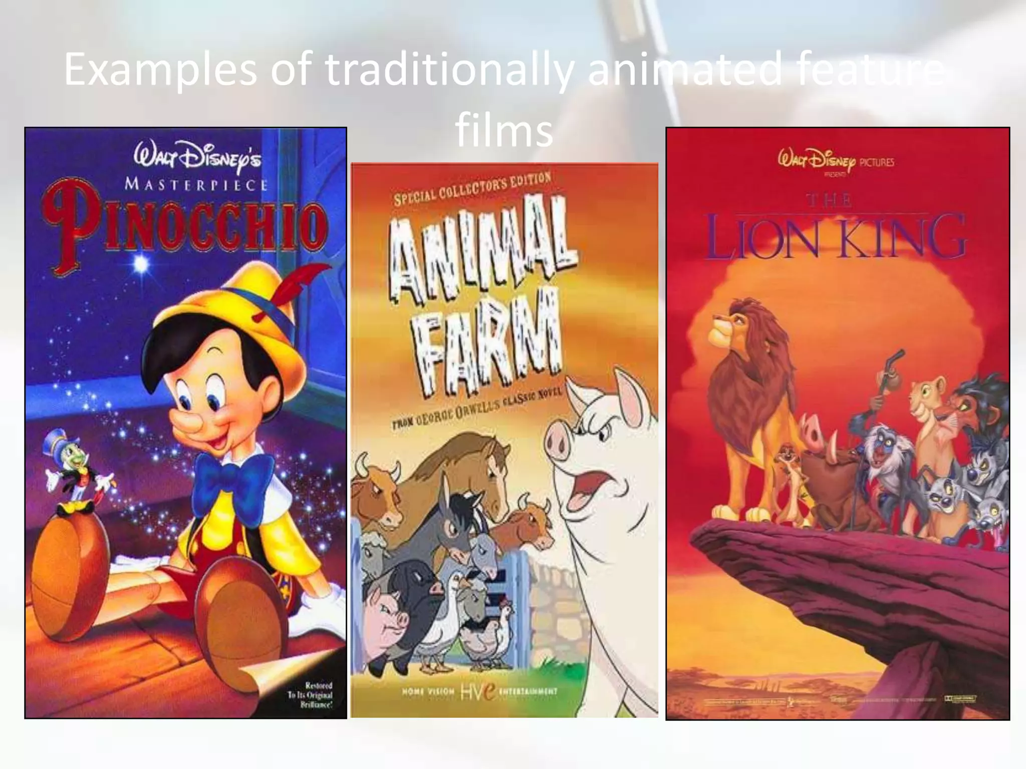 Examples of traditionally animated feature
                   films
 