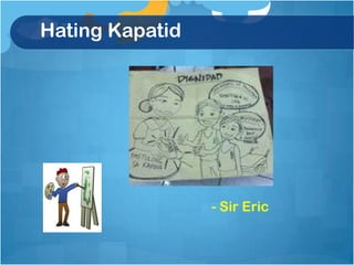 Hating Kapatid




                 - Sir Eric
 