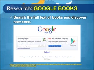 Research: GOOGLE BOOKS
      Search the full text of books and discover
      new ones.




 http://www.google.com.ph/search?q=values+education&hl=en&tbo=1&tbas=0&tbs=bkt:m&tbm=bks&source=lnt&sa=X&ei=C-
 aUT9TtLqq0iQeHk-itBA&ved=0CBoQpwUoAg
 