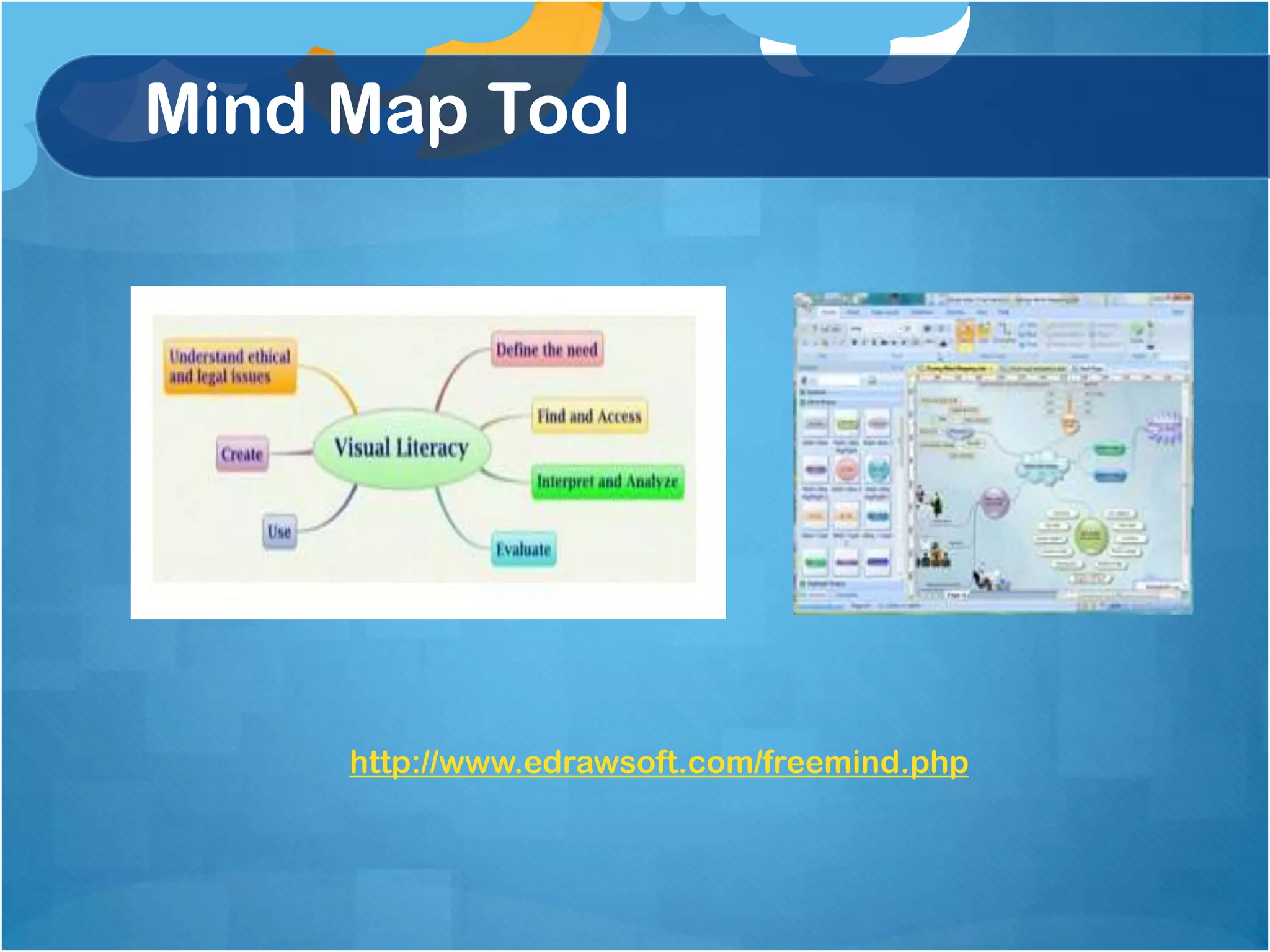 Mind Map Tool




     http://www.edrawsoft.com/freemind.php
 