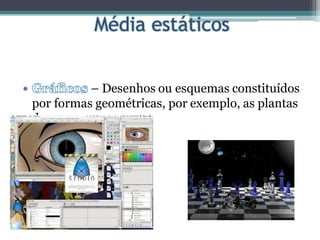 – Desenhos ou esquemas constituídos
por formas geométricas, por exemplo, as plantas
de uma casa.
 