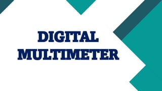 DIGITAL
MULTIMETER
 
