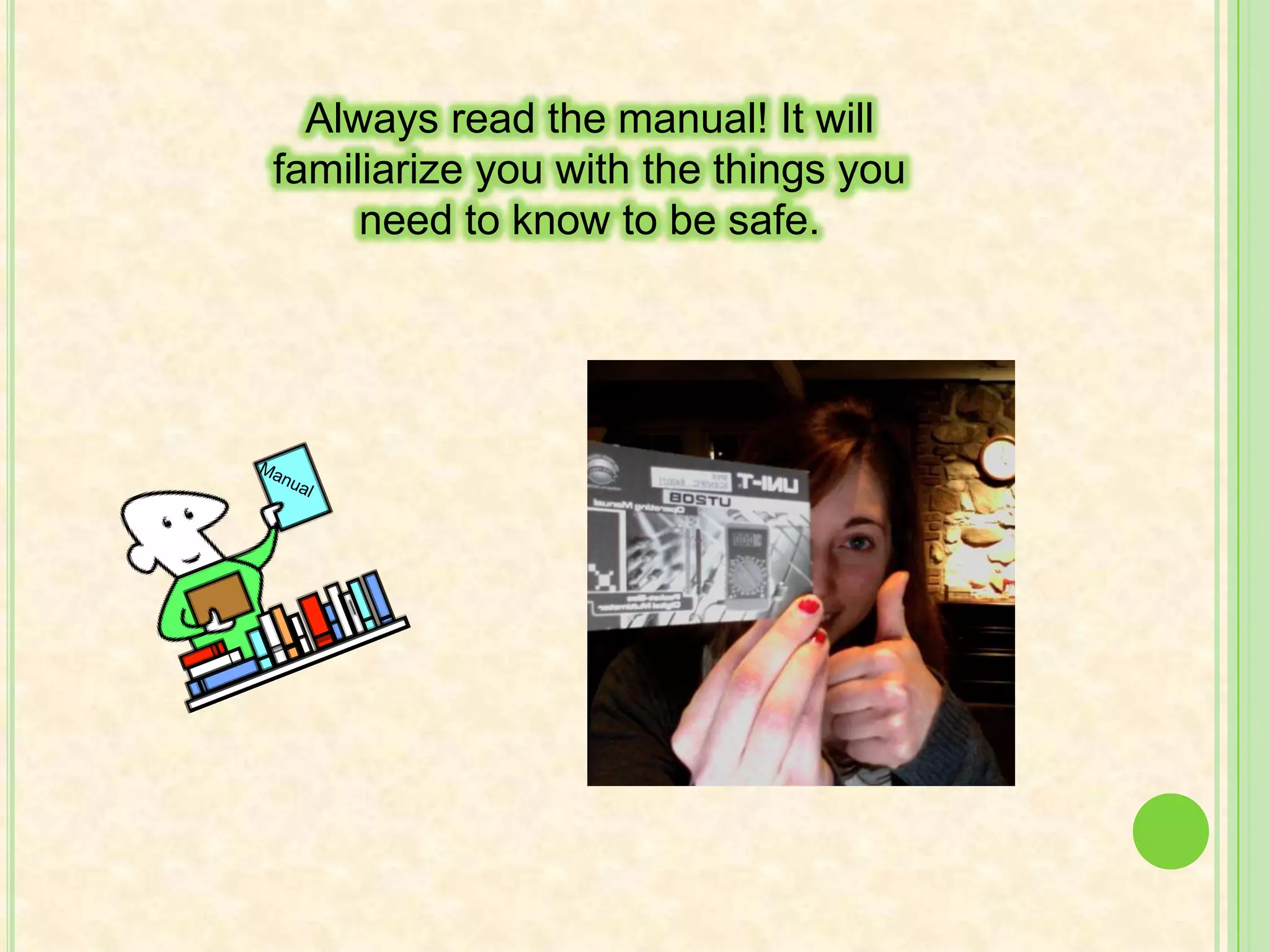 SAFETY!Don’t be this guy! Make sure you follow all safety precautions so you don’t get hurt.