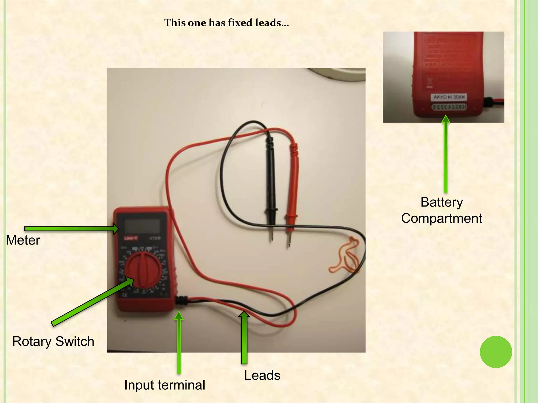 This one has fixed leads…MeterBattery CompartmentRotary SwitchLeadsInput terminal