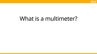 How to use a Multimeter (workshop slides) | PPTX
