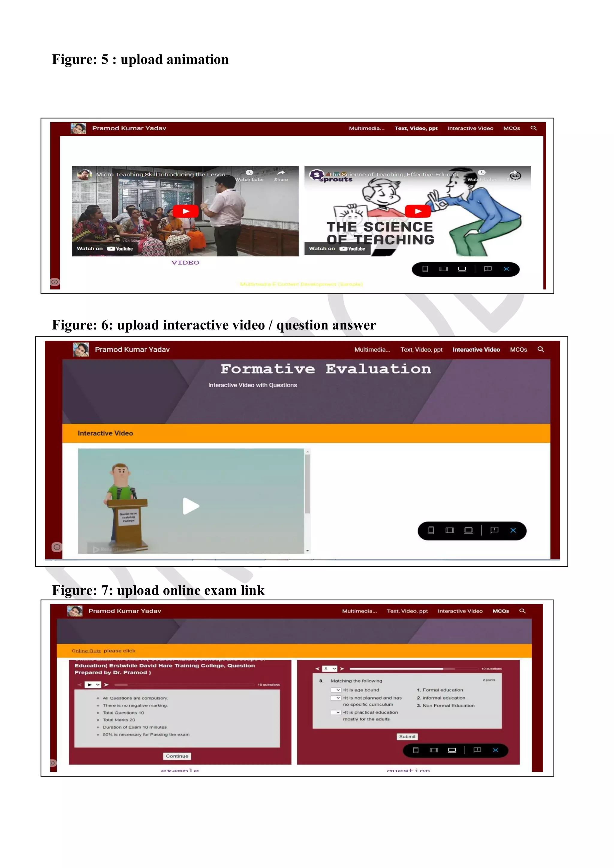 Figure: 5 : upload animation
Figure: 6: upload interactive video / question answer
Figure: 7: upload online exam link
 