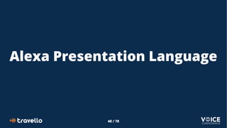 48 / 78
Alexa Presentation Language
 