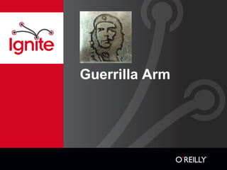 Guerrilla Arm 