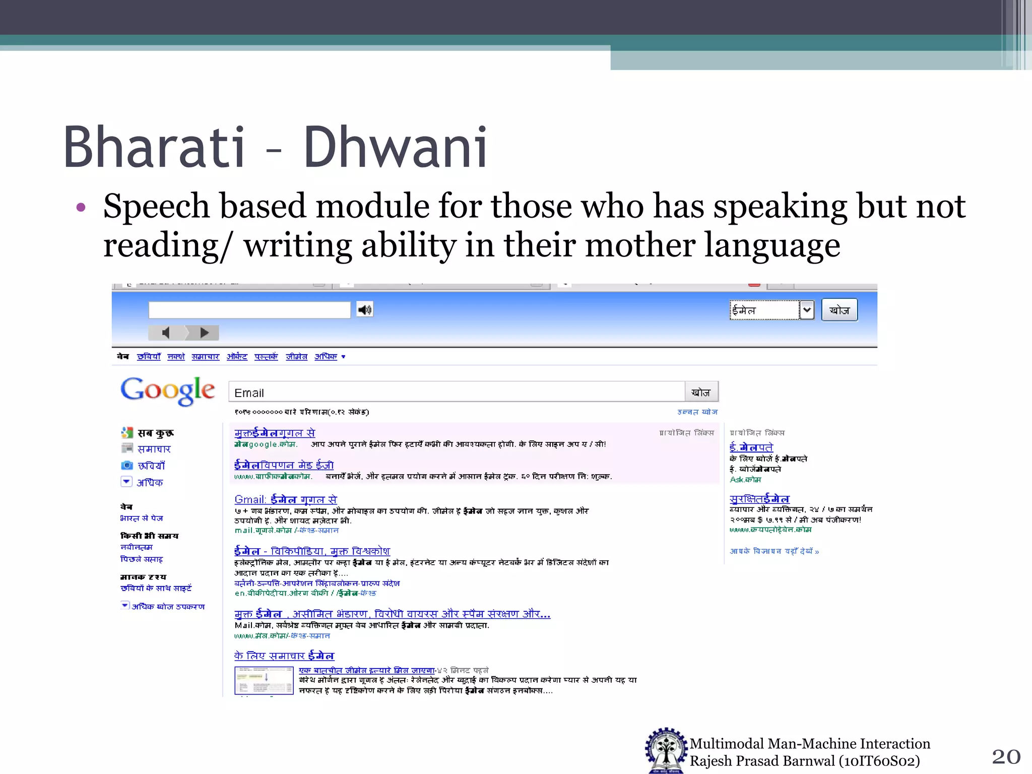 Bharati – Dhwani Speech based module for those who has speaking but not reading/ writing ability in their mother language 