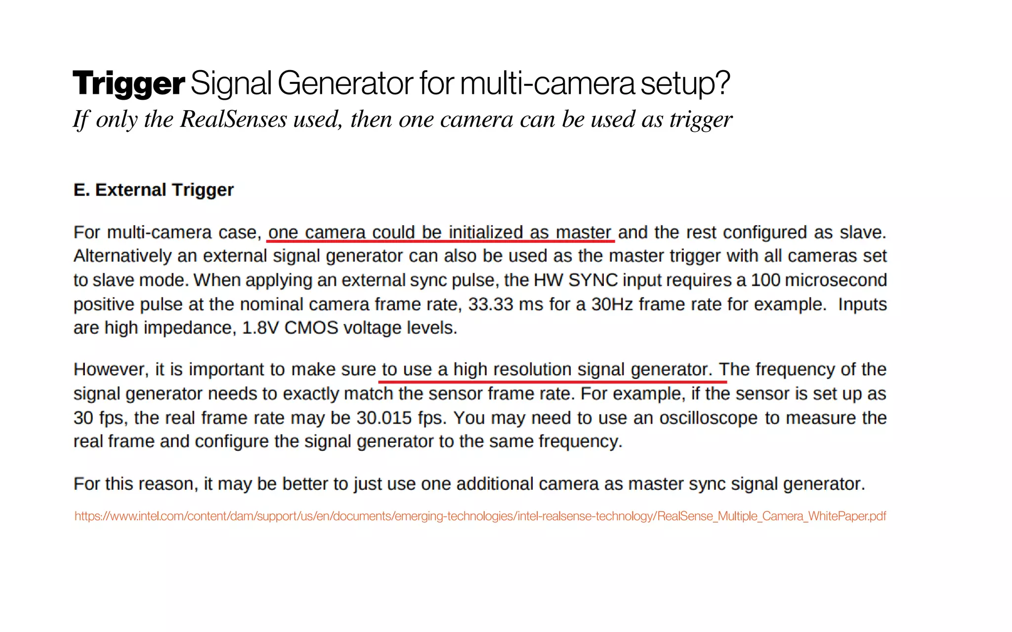 Trigger Signal Generator for multi-camera setup?
If only the RealSenses used, then one camera can be used as trigger
https://www.intel.com/content/dam/support/us/en/documents/emerging-technologies/intel-realsense-technology/RealSense_Multiple_Camera_WhitePaper.pdf
 