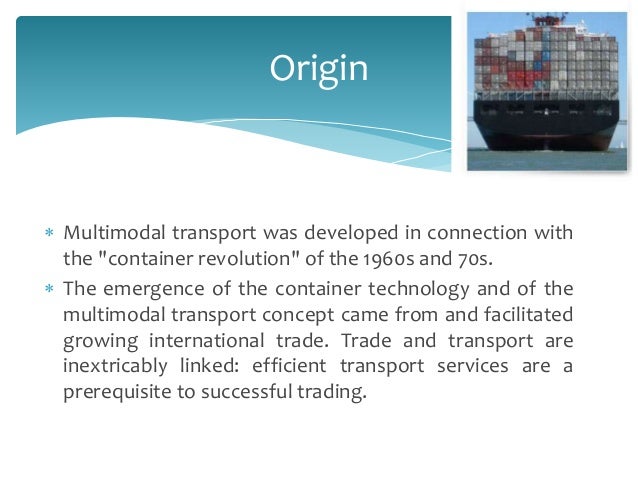 multimodal transport essay Multimodal transportation is the movement of cargo from the point of origin to the final destination, by using two or more modes of transport multimodal transportation describes a shipment that takes several means of transportation – rail, road, ocean, air – from its point of departure to its point of destination. multimodal transport essay Multimodal transportation is the movement of cargo from the point of origin to the final destination, by using two or more modes of transport multimodal transportation describes a shipment that takes several means of transportation – rail, road, ocean, air – from its point of departure to its point of destination.