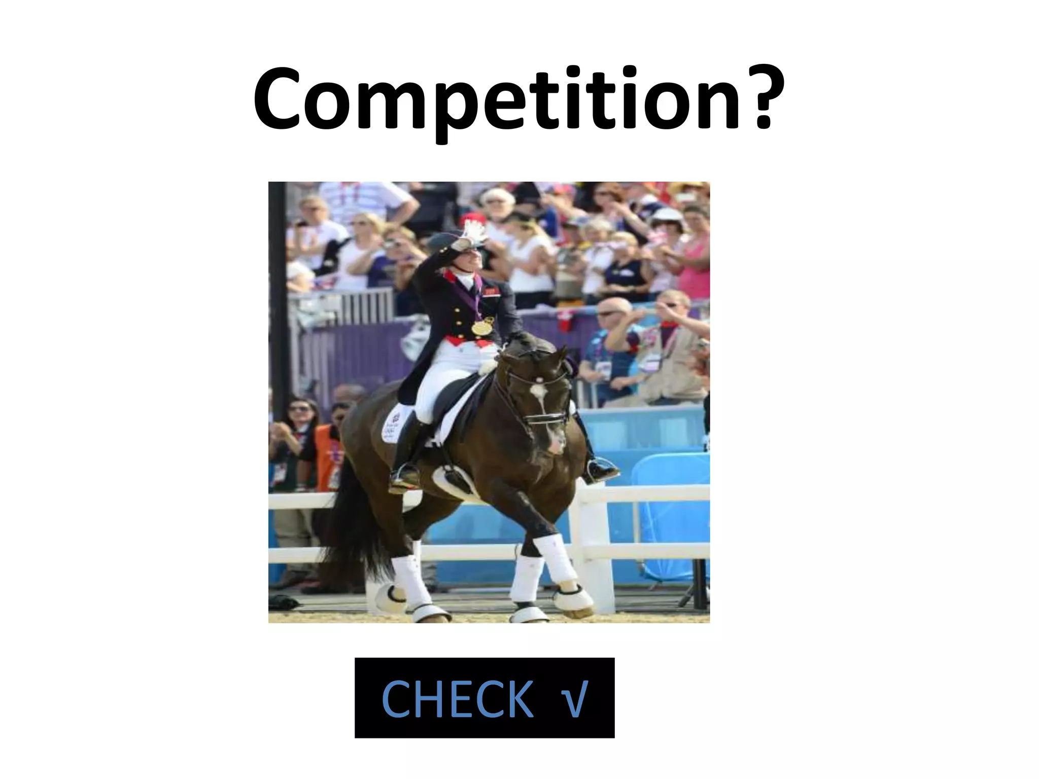 Competition?
CHECK √
 