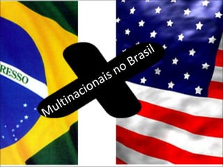 Multinacionais no Brasil 