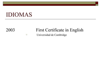 IDIOMAS 2003 First Certificate in English Universidad de Cambridge 