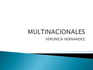 MULTINACIONALES VERONICA HERNANDEZ 