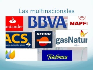 Las multinacionales
 