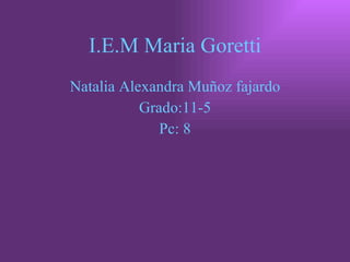I.E.M Maria Goretti ,[object Object],[object Object],[object Object]
