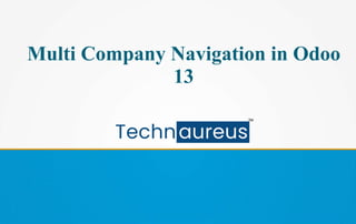 Multi Company Navigation in Odoo
13
 