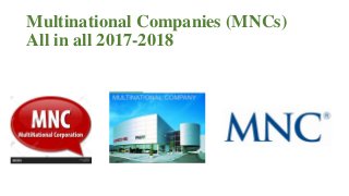 Multinational Companies (MNCs)
All in all 2017-2018
 