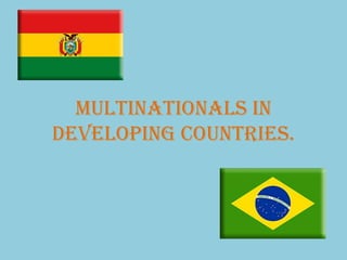 Multinationals In Developing Countries. 