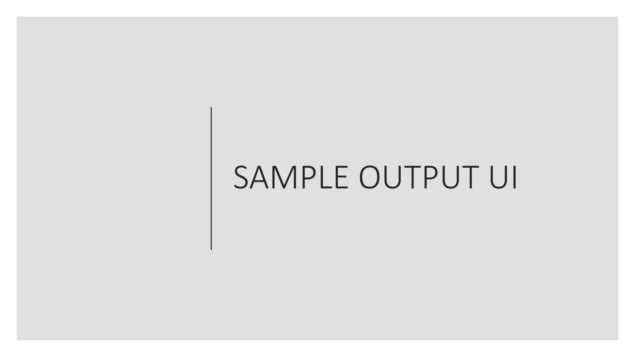SAMPLE OUTPUT UI
 