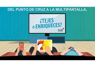 DEL PUNTO DE CRUZ A LA MULTIPANTALLA,
 