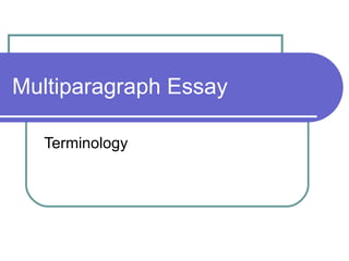 Multiparagraph Essay Terminology 