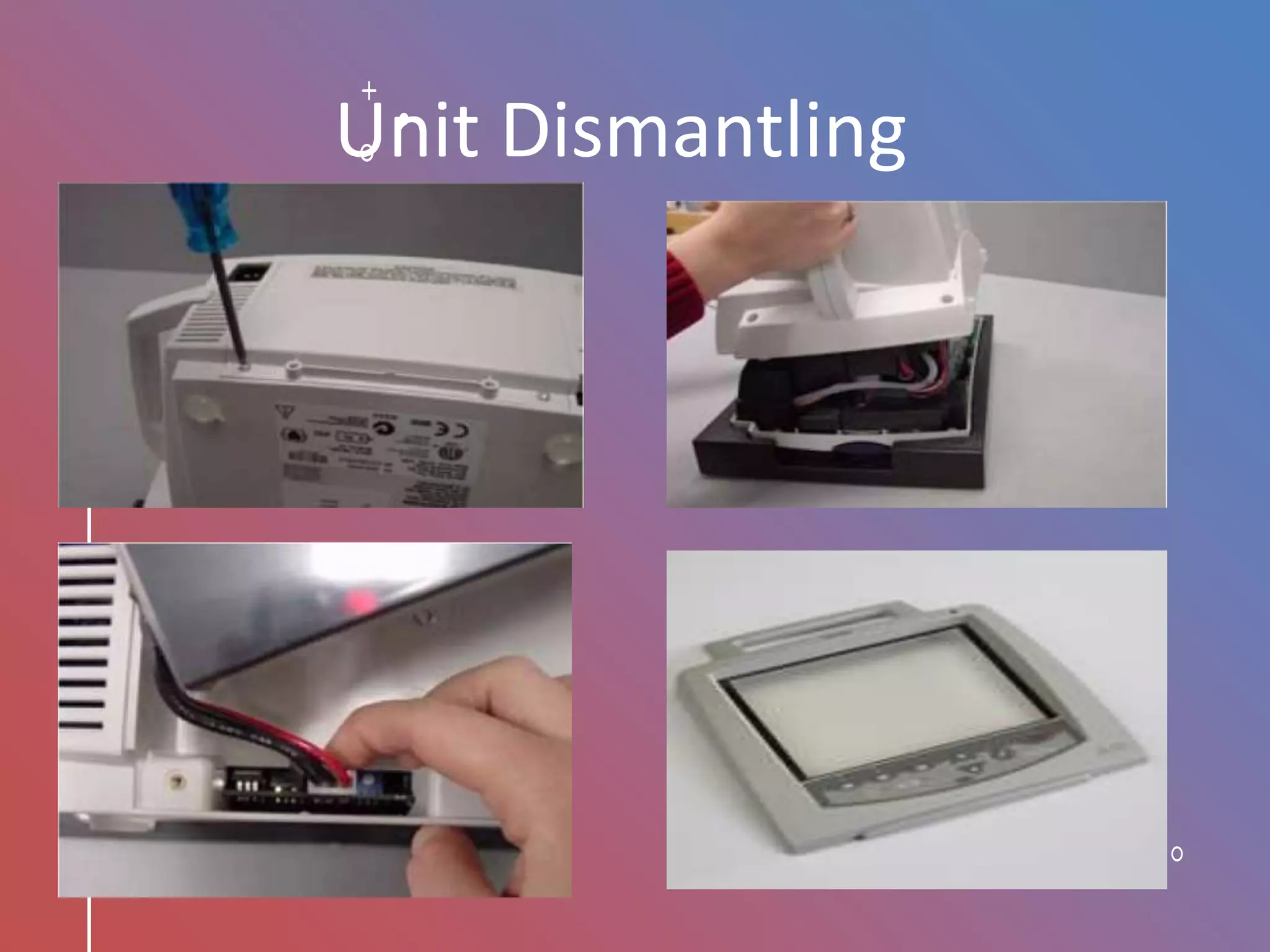 Unit Dismantling
 