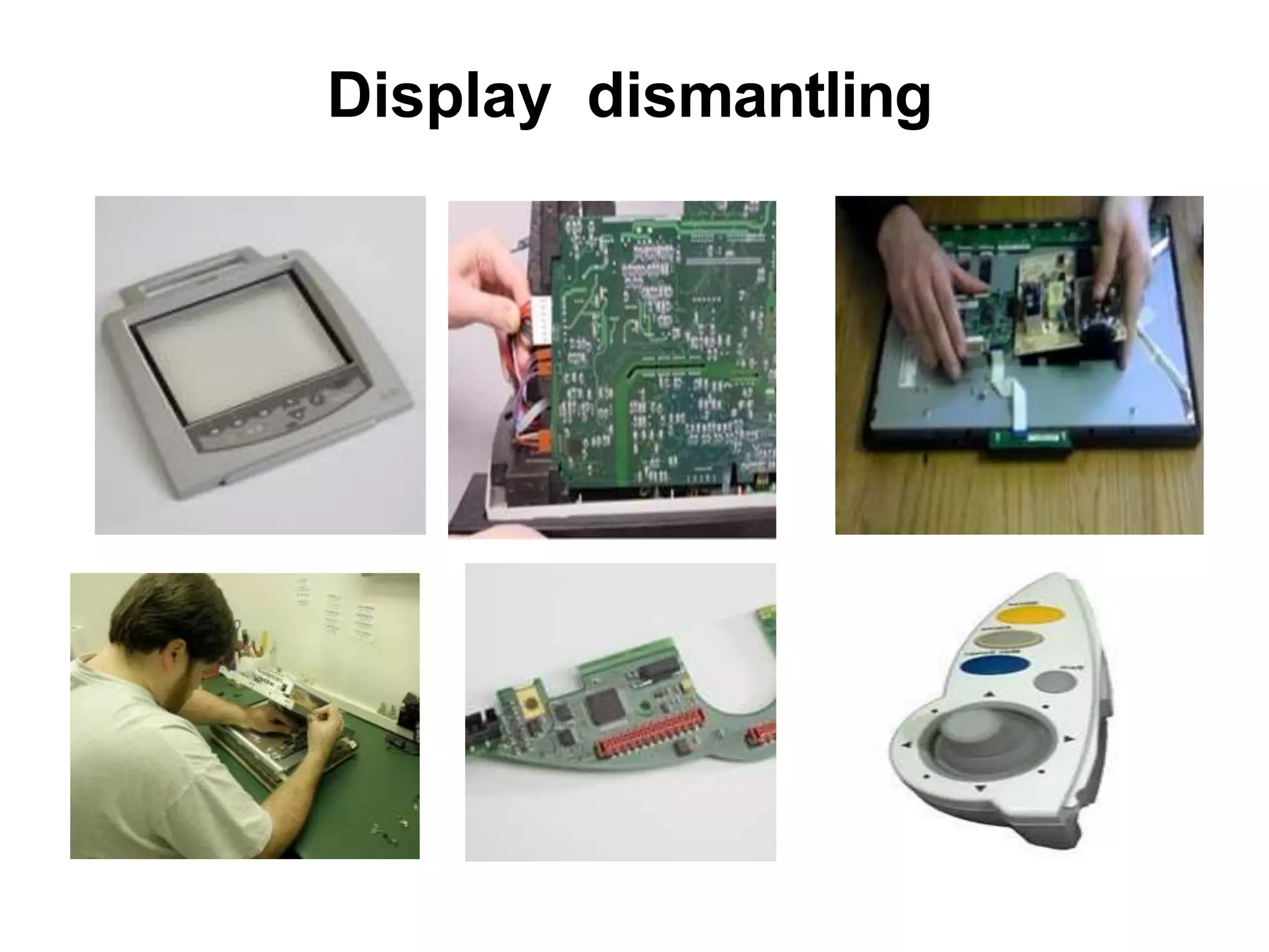 Display dismantling
 