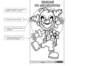 focaclipart.net23.net
focaclipart.wordpress.comactiludis.com
tABLAS
DE MULTIPLICAR
1.- Imprime el archivo en una hoja A4
PayaMat y coloréalo a tu gusto.
2.- Recorta los ojos y la boca.
3.- Cortar a lo largo de las líneas
continuas.
4.- Doblar hacia atrás a lo largo
de las líneas punteadas.
 