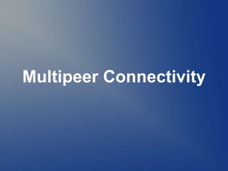 Multipeer Connectivity
 