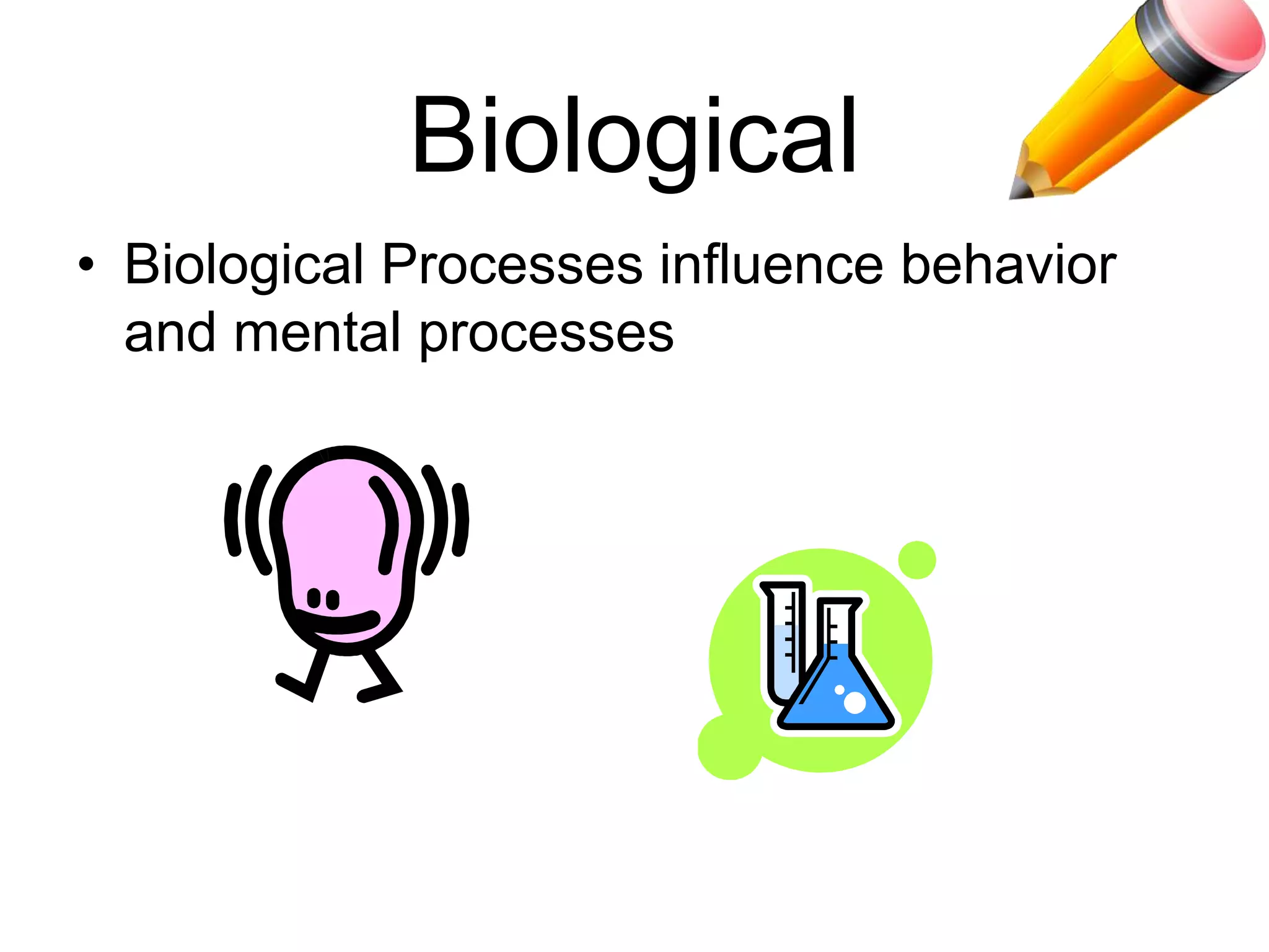 Biological
• Biological processes influence behavior
and mental processes so there must be a
biological based reason for depression…
 
