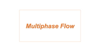 Multiphase Flow
 