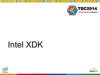 Globalcode – Open4education
TDC2014
Intel XDK
 