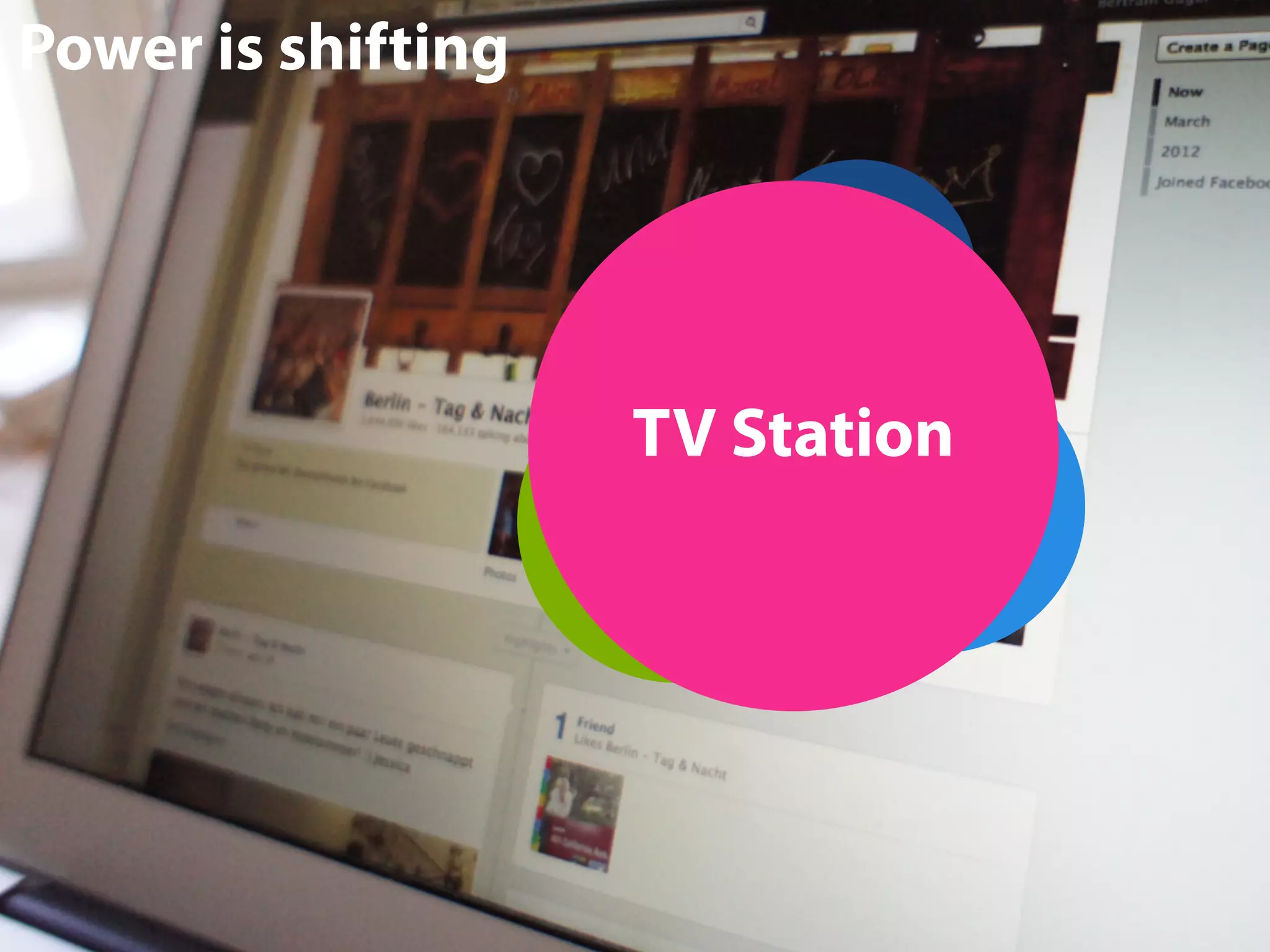 Power is shifting
Actor

TV Station
Producer Content

 