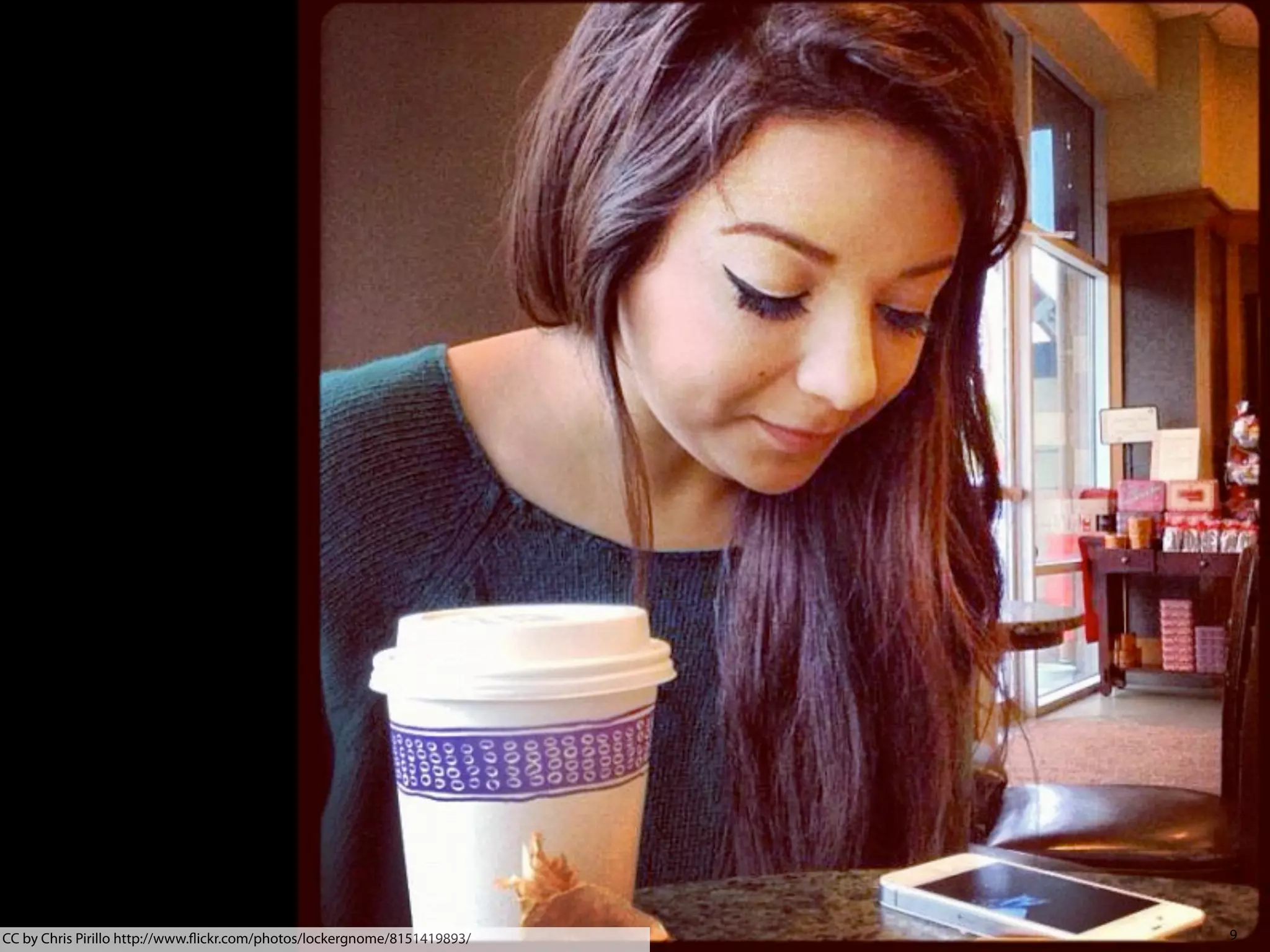 CC by Chris Pirillo http://www.ﬂickr.com/photos/lockergnome/8151419893/

9

 