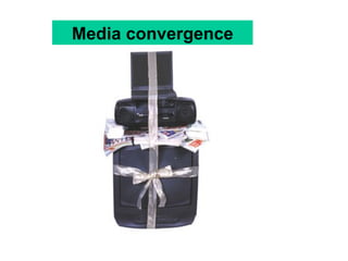 Media convergence 